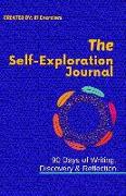 The Self Exploration Journal: 90 Days of Writing, Discovery & Reflection