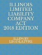 Illinois Limited Liability Company ACT 2018 Edition