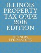 Illinois Property Tax Code 2018 Edition