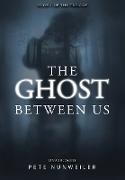 The Ghost Between Us