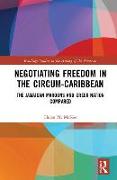 Negotiating Freedom in the Circum-Caribbean