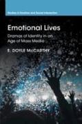 Emotional Lives: Dramas of Identity in an Age of Mass Media