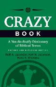 Crazy Book: A Not-So-Stuffy Dictionary of Biblical Terms, Revised and Expanded Edition