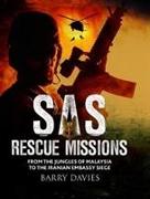 SAS Rescue Missions: From the Jungles of Malaysia to the Iranian Embassy Siege