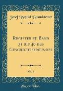 Register zu Band 31 bis 40 des Geschichtsfreundes, Vol. 3 (Classic Reprint)