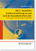 SGB V Gesetzliche Krankenversicherung vor und nach der Gesundheitsreform 2007