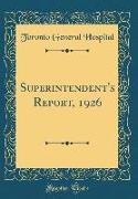 Superintendent's Report, 1926 (Classic Reprint)
