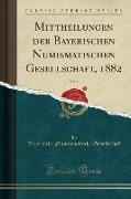 Mittheilungen der Bayerischen Numismatischen Gesellschaft, 1882, Vol. 1 (Classic Reprint)