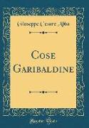 Cose Garibaldine (Classic Reprint)