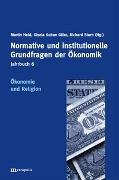 Jahrbuch Normative und institutionelle Grundfragen der Ökonomik / Ökonomie und Religion