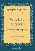 Vita Jesu Christi, Vol. 1