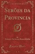 Serões da Provincia (Classic Reprint)