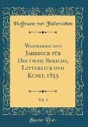 Weimarisches Jahrbuch für Deutsche Sprache, Litteratur und Kunst, 1855, Vol. 3 (Classic Reprint)