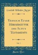 Versuch Einer Hermeneutik des Alten Testaments, Vol. 2 (Classic Reprint)
