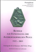 Beiträge zur Entwicklung der Anthroposophischen Pflege 1921-2003
