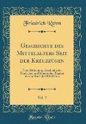 Geschichte des Mittelalters Seit der Kreuzzügen, Vol. 2