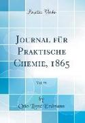 Journal für Praktische Chemie, 1865, Vol. 95 (Classic Reprint)