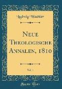 Neue Theologische Annalen, 1810, Vol. 1 (Classic Reprint)