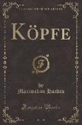 Köpfe, Vol. 1 (Classic Reprint)