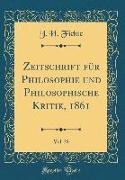 Zeitschrift für Philosophie und Philosophische Kritik, 1861, Vol. 38 (Classic Reprint)