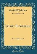 Selbst-Biographie (Classic Reprint)