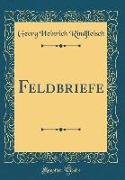 Feldbriefe (Classic Reprint)