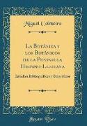 La Botánica y los Botánicos de la Peninsula Hispano-Lusitana