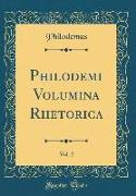 Philodemi Volumina Rhetorica, Vol. 2 (Classic Reprint)
