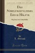 Des Nibelungenliedes Erste Hälfte