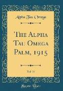 The Alpha Tau Omega Palm, 1915, Vol. 35 (Classic Reprint)