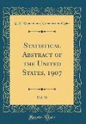 Statistical Abstract of the United States, 1907, Vol. 30 (Classic Reprint)