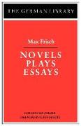 Novels Plays Essays: Max Frisch