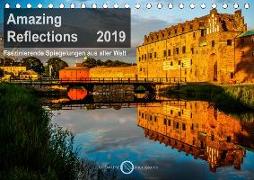 Amazing Reflections 2019: Faszinierende Spiegelungen aus aller Welt (Tischkalender 2019 DIN A5 quer)