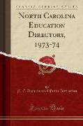 North Carolina Education Directory, 1973-74 (Classic Reprint)