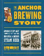 The Anchor Brewing Story