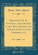 Simonides D. Æ. Von Keos nach Seinem Leben Beschrieben und in Seinem Poëtischen Ueberresten (Classic Reprint)
