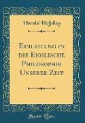 Einleitung in die Englische Philosophie Unserer Zeit (Classic Reprint)
