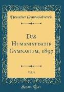 Das Humanistische Gymnasium, 1897, Vol. 8 (Classic Reprint)