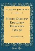 North Carolina Education Directory, 1989-90 (Classic Reprint)