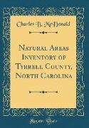 Natural Areas Inventory of Tyrrell County, North Carolina (Classic Reprint)