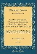 R. P. Francisci Suarez, Granatensis È Societate Jesu, Doctoris Eximii, Metaphysicarum Disputationum, Vol. 23