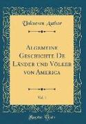 Algemeine Geschichte De Länder und Völker von America, Vol. 1 (Classic Reprint)