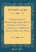 Feasibility of a Random Quadrat Study Design to Estimate Changes in Density of Mexican Spotted Owls (Classic Reprint)