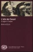 L'età dei Cesari. Le legioni e l'impero