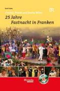 Promis, Prunk und freche Witze - 25 Jahre Fastnacht in Franken