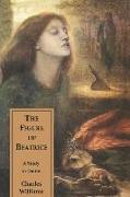 The Figure of Beatrice - A Study in Dante