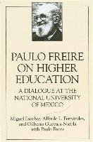 Paulo Freire on Higher Education: A Dialogue at the National University of Mexico