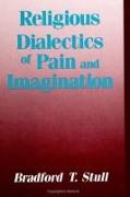 Religious Dialectics of Pain and Imagination