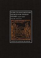 Guide to Documentary Sources for Andean Studies, 1530-1900