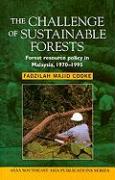 The Challenge of Sustainable Forests: Forest Resource Policy in Malaysia, 1970 to 1995